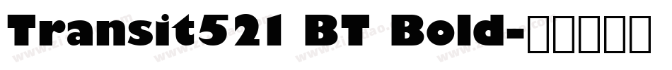 Transit521 BT Bold字体转换